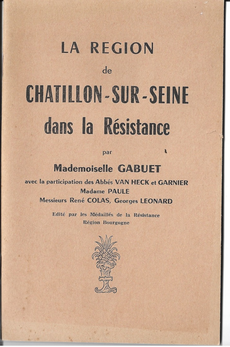 WW2 C: "la Région De Chatillon Sur Seine Dans La Résistance" Par MLLE GABUET 40 Pages  état Neuf   Sans Date - Documents Historiques