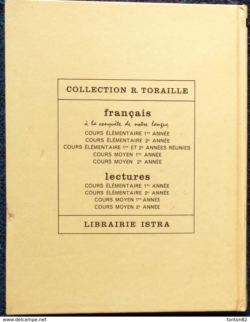 Collection R. Toraille - À La Conquête De Notre Langue - Élocution - Vocabulaire - Grammaire - Librairie ISTRA - (1970) - 6-12 Ans