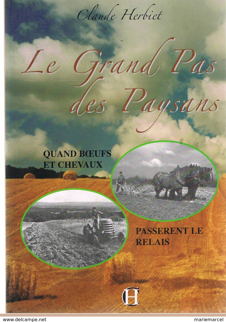 LE GRAND PAS DES PAYSANS. QUAND BOEUFS ET CHEVAUX PASSERENT LE RELAIS. CLAUDE HERBIET.AGRICULTURE.FERME.TRACTEUR. - Andere & Zonder Classificatie