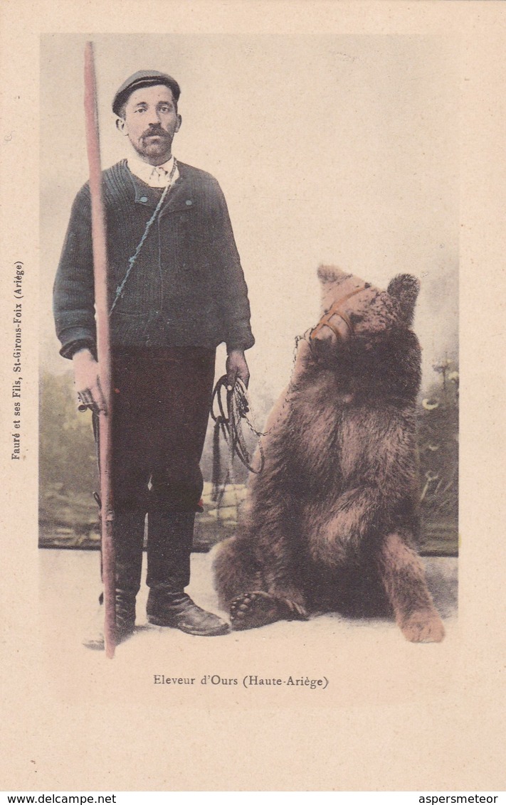 ELEVEUR D'OURS(HAUTE ARIEGE) OSO BEAR OURS. FAURE ET FILS. COLORISE VINTAGE. CPA CIRCA 1904 TBE RARISIME - BLEUP - Personajes