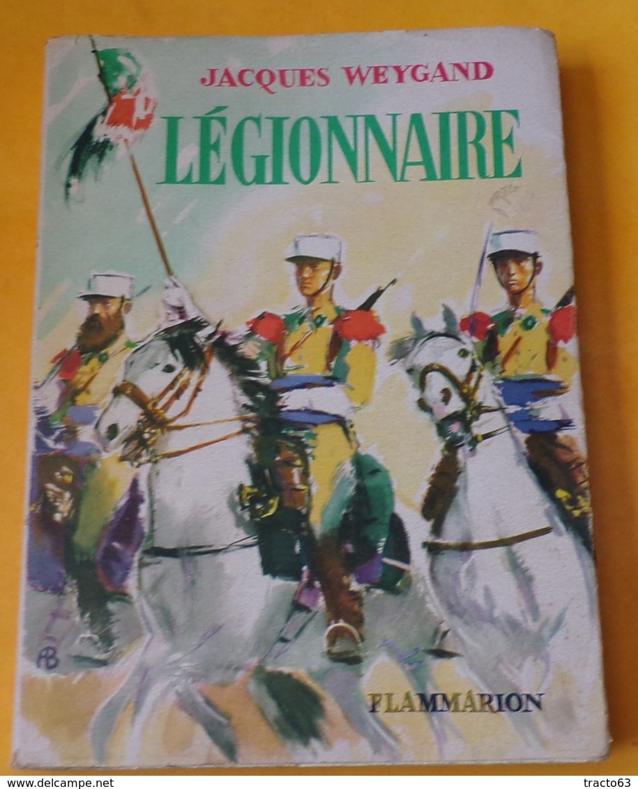 LIVRE : LEGIONNAIRE DE JACQUES WEYGAND EDITION FLAMMARION DE 1951 ,258 PAGES , BON ETAT VOIR PHOTOS . ENVOI POSSIBLE EN - Français