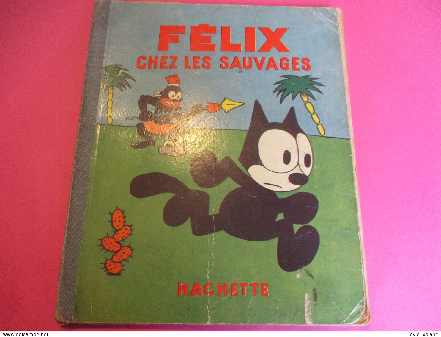 FELIX Chez Les SAUVAGES/Hachette/Pat Sullivan /King Features Syndicate/ Winckler Et Librairie Hachette N° 4 /1933  BD145 - Félix Le Chat