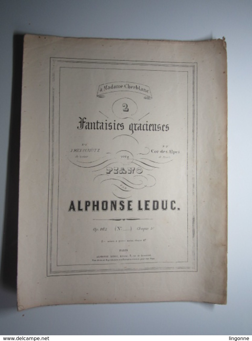 PARTITION 2 FANTAISIES GRACIEUSES FREYSCHÜTZ DE WEBER COR DES ALPES DE PROCH  PIANO LEDUC 27 X 35 Cm Env - Autres & Non Classés