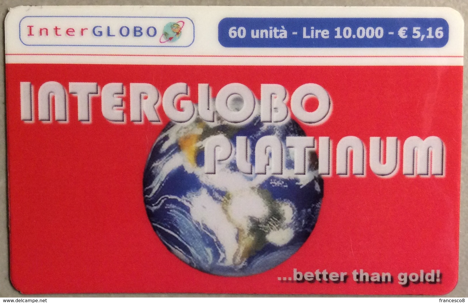 INTERGLOBO PLATINUM....BETTER THAN GOLD! L. 10.000 - Altri & Non Classificati
