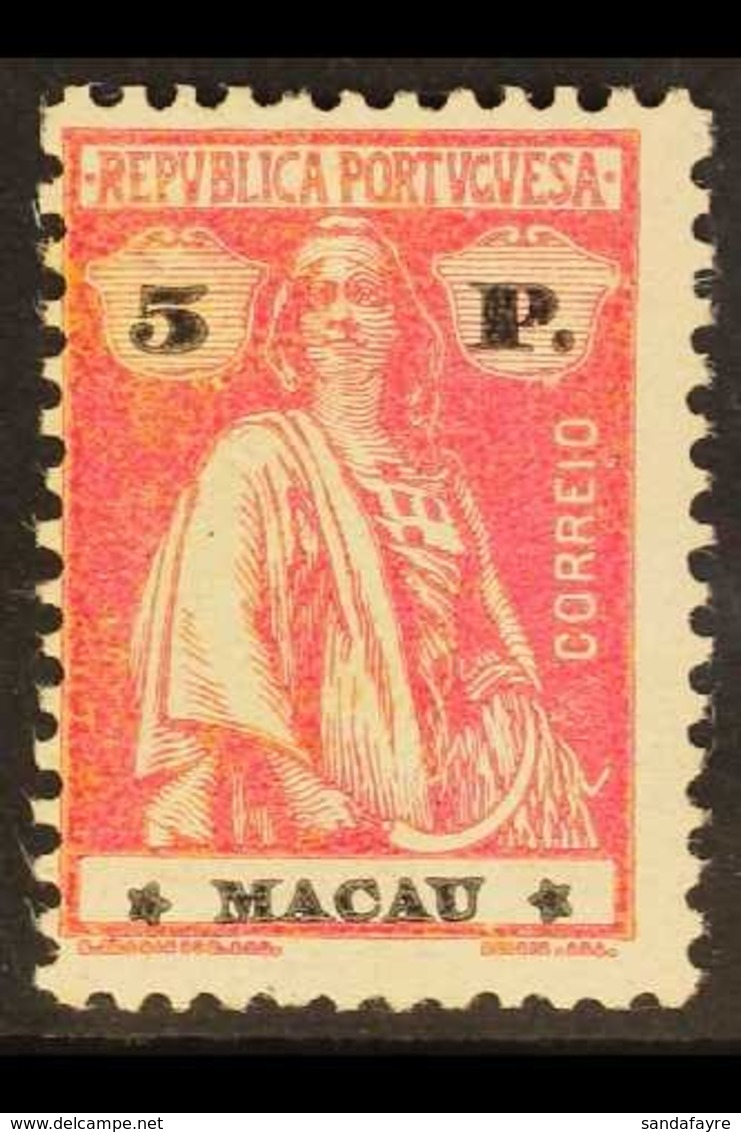 MACAU 1919-24 5p Bright Carmine Ceres Perf 12x11½ (SG 328, Afinsa 258), Fine Mint, Centred To Top Left, Fresh. For More  - Andere & Zonder Classificatie