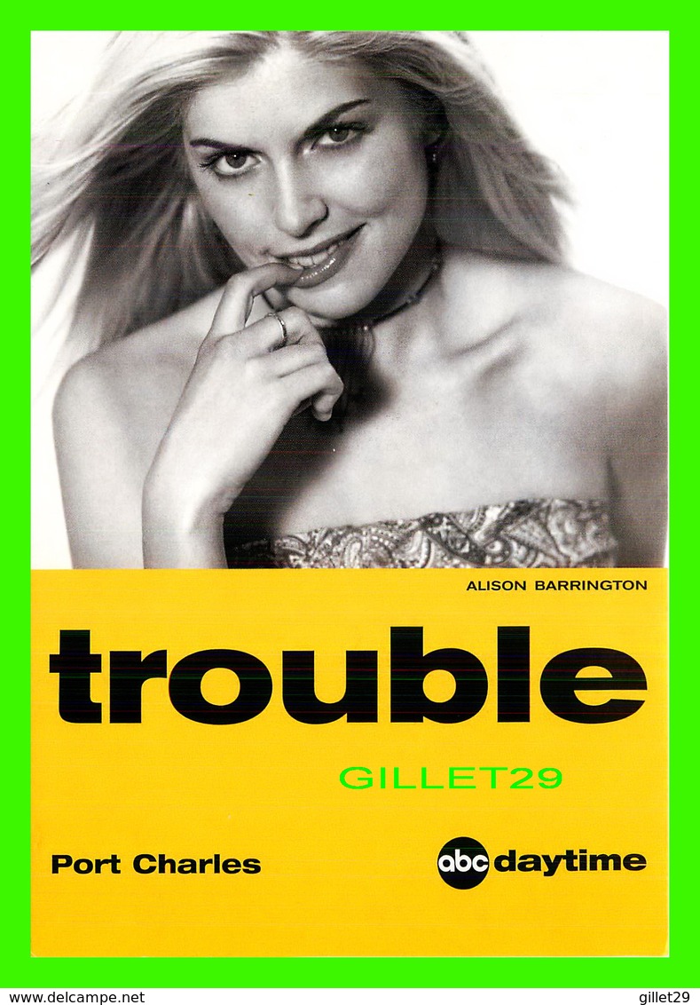 SÉRIES TV - " PORT CHARLES " ON ABC DAYTIME - ALISON BARRINGTON, TROUBLE - HOTSTAMP - - Series De Televisión