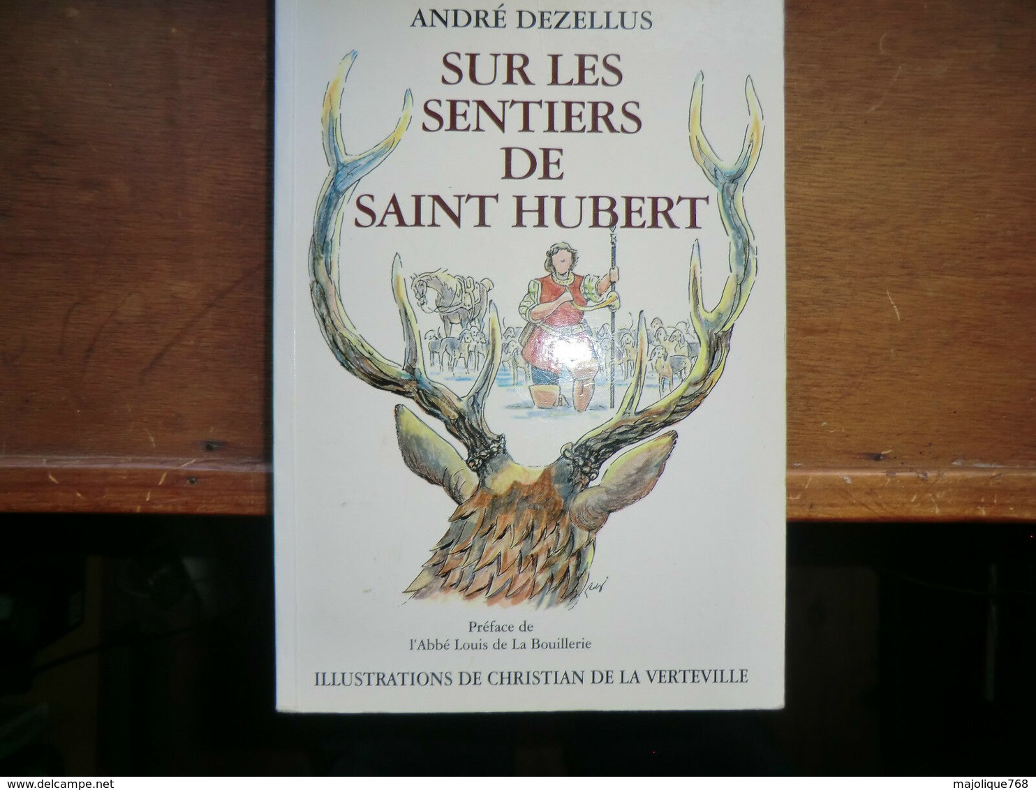 Sur Les Sentiers De Saint Hubert Par André Dezellus - 1999- Dédicacé Par L'auteur Pour Me Remy - Livres Dédicacés