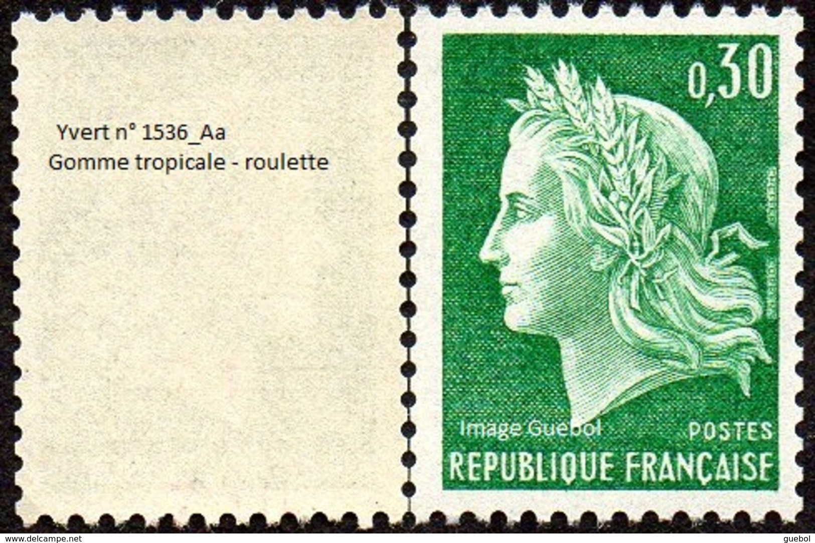 France Marianne De Cheffer N° 1536.Aa ** Roulette - La République Le 30 Cts Vert; Variété Gomme Tropicale - 1967-1970 Marianne (Cheffer)