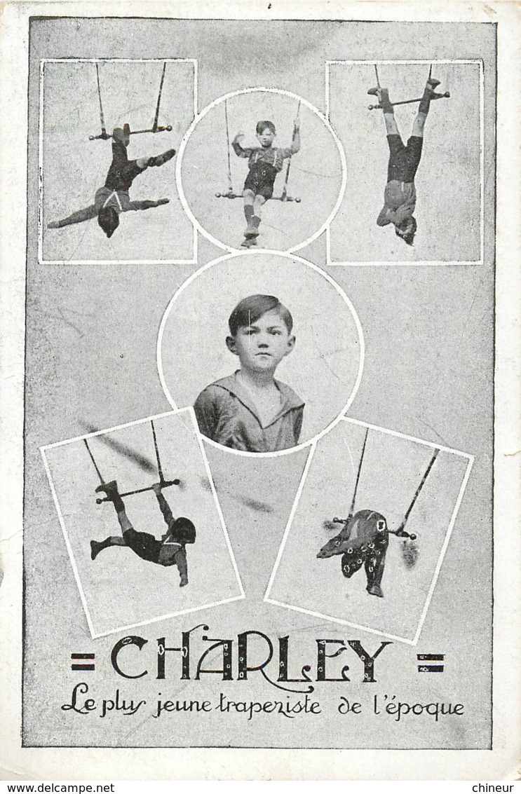 THEME CIRQUE CHARLEY LE PLUS JEUNE TRAPEZISTE DE L'EPOQUE - Cirque