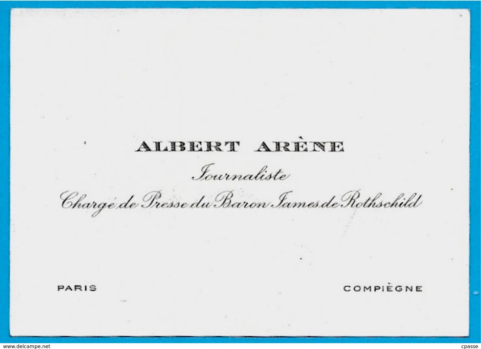 Carte De Visite ALBERT ARENE Journaliste - Chargé De Presse Du BARON JAMES De ROTHSCHILD 75 Paris 60 Compiègne - Cartes De Visite