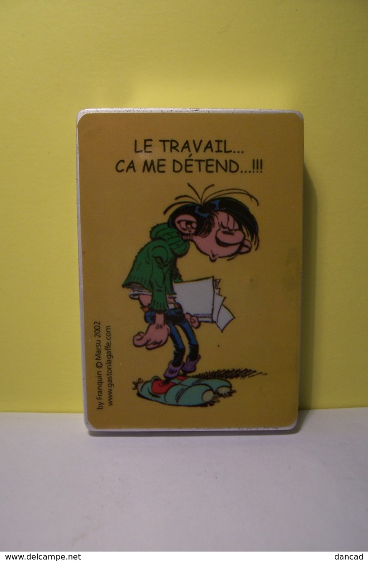 BRIQUET -FRANQUIN - Marsu  2002- Gaston Lagaffe -LE TRAVAIL CA ME DETEND ! - ( Pas De Reflet Sur L'original ) - Autres & Non Classés