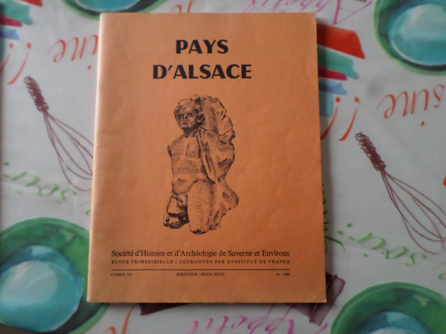 Pays D'Alsace Societé D'histoire Et D'archeologie De Saverne Cahier 113 - Alsace