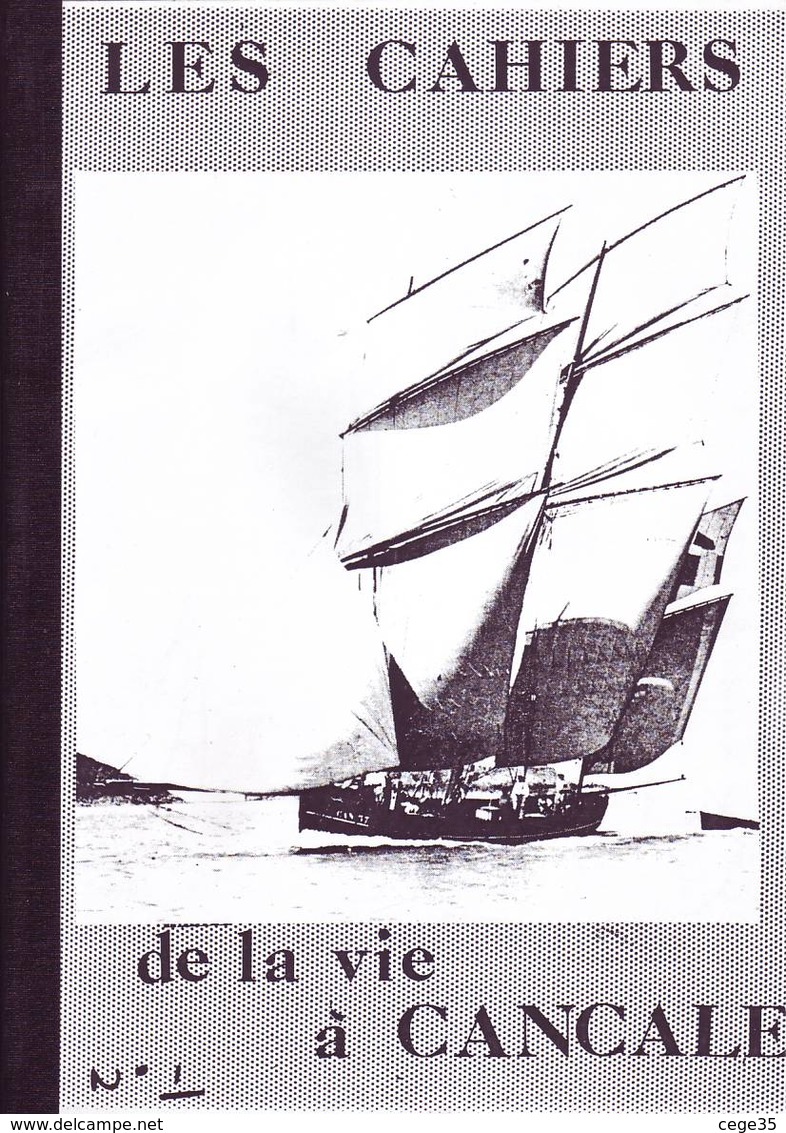 Rare - N° 1 De La Revue De Cahiers De La Vie à Cancale éditée Par L'association Des Amis Des Bisquines ... - Français