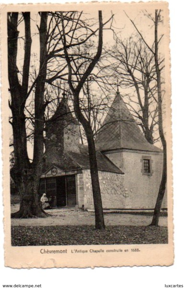 CHEVREMONT. L' ANTIQUE CHAPELLE.... - Andere & Zonder Classificatie