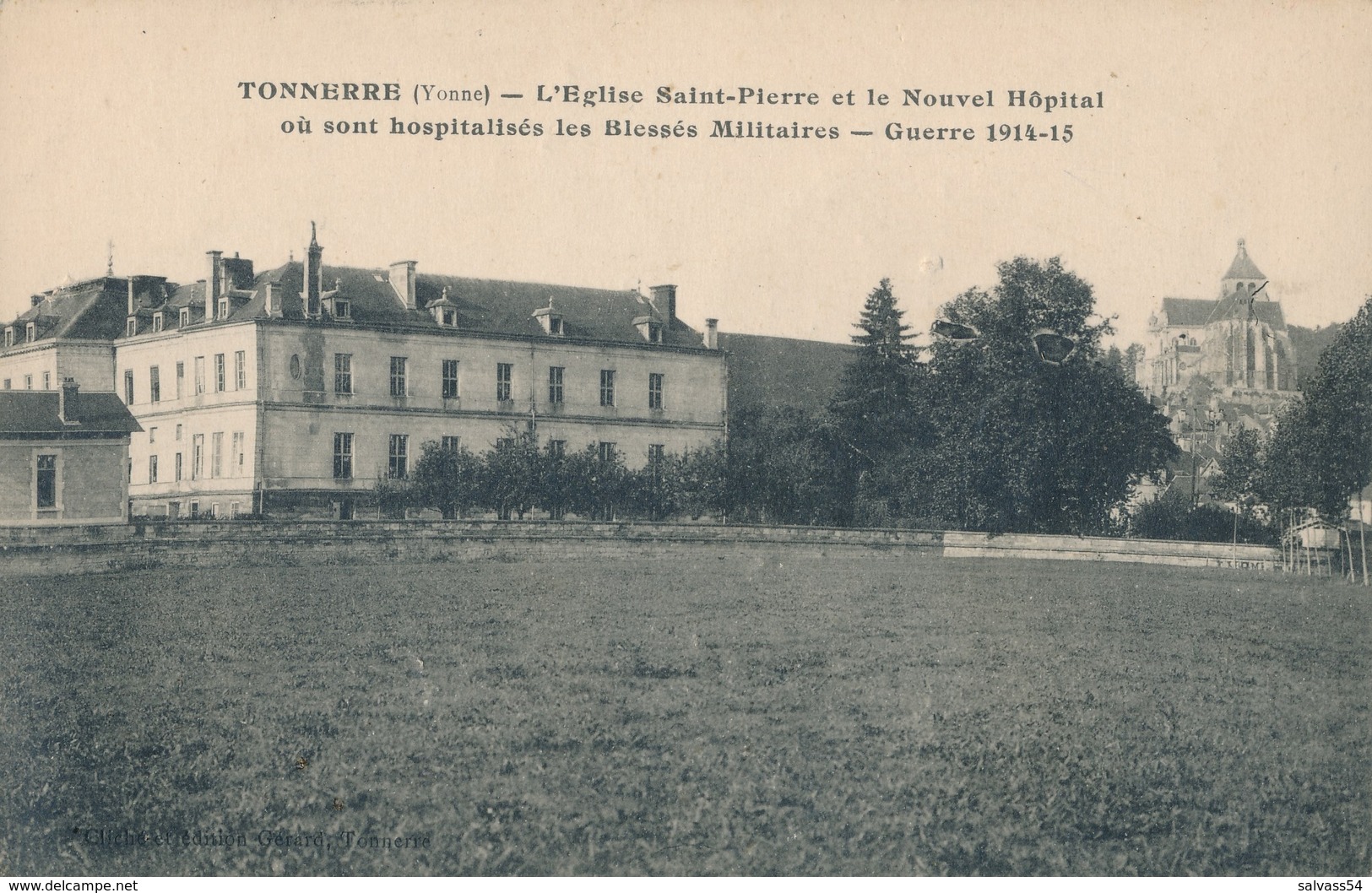 89) TONNERRE : L'église Saint-Pierre Et Le Nouvel Hôpital (guerre 1914-1915) - Tonnerre