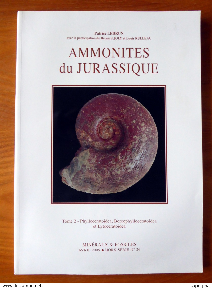 " AMMONITES Du JURASSIQUE " : Coll. " MINERAUX & FOSSILES " Hors-Série N° 26 (2009) - Wissenschaft