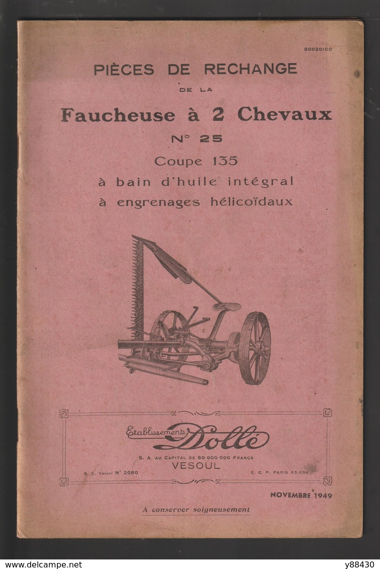 Livret Pour FAUCHEUSE A 2 CHEVAUX  N° 25  - Ets DOLLE à VESOUL - Année 1949 - 40 Pages - 18 Photos - Maschinen