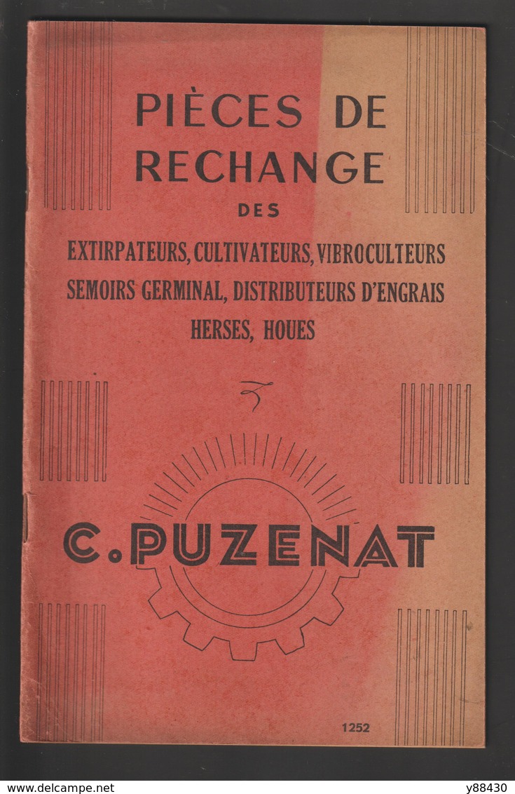 Livret Pour PIECES DE RECHANGES  Machines Agricole - Ets. C. PUZENAT à BOURBON LANCY - Année 1952 - 52 Pages - 21 Photos - Machines