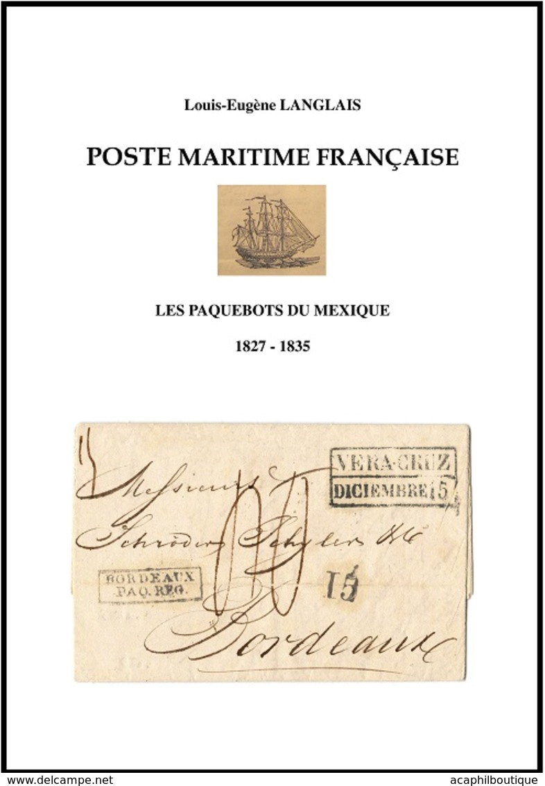 "Poste Maritime Française. Les Paquebots Du Mexique (1827-1835)" Publié Par L'Académie De Philatélie - Poste Maritime & Histoire Postale