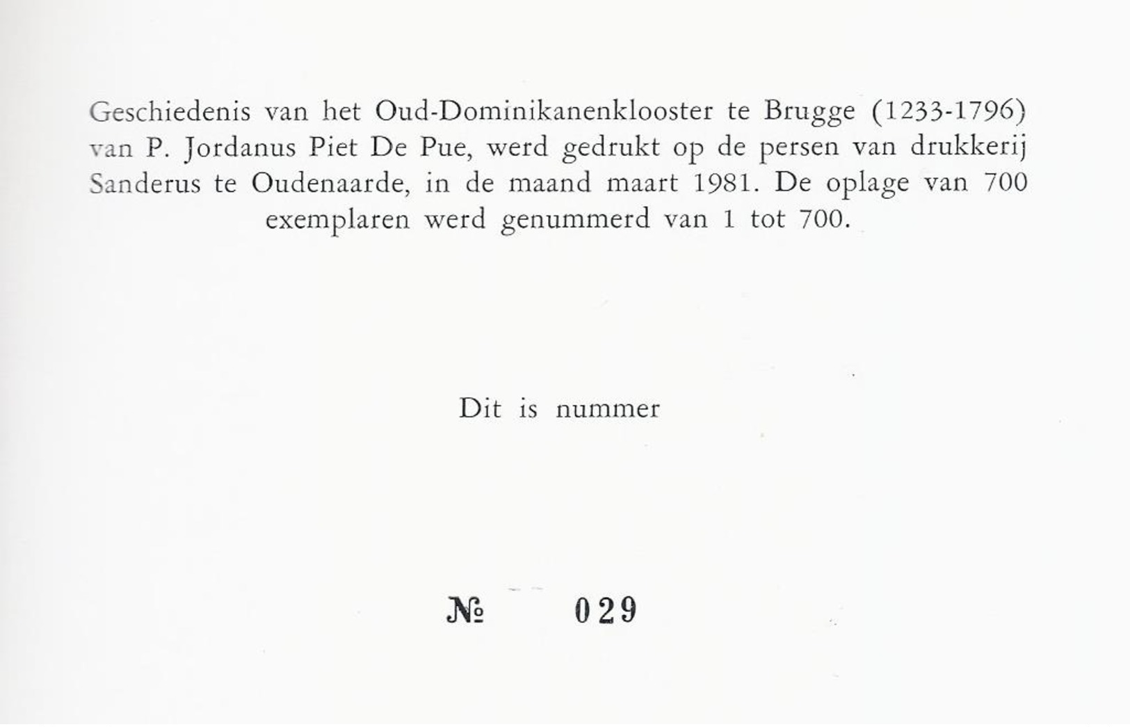 1981 EX. 029/700 GESCHIEDENIS VAN HET OUD DOMINIKANENKLOOSTER TE BRUGGE 1233-1796 P. JORDANUS PIET DE PUE - Histoire
