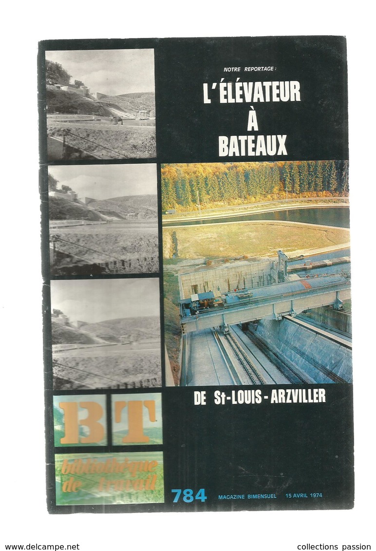 Bibliothèque De Travail, BT , N° 784 , 1974, L'élévateur à Bateaux De ST LOUIS-ARZVILLER , Frais Fr 3.15 E - 6-12 Anni