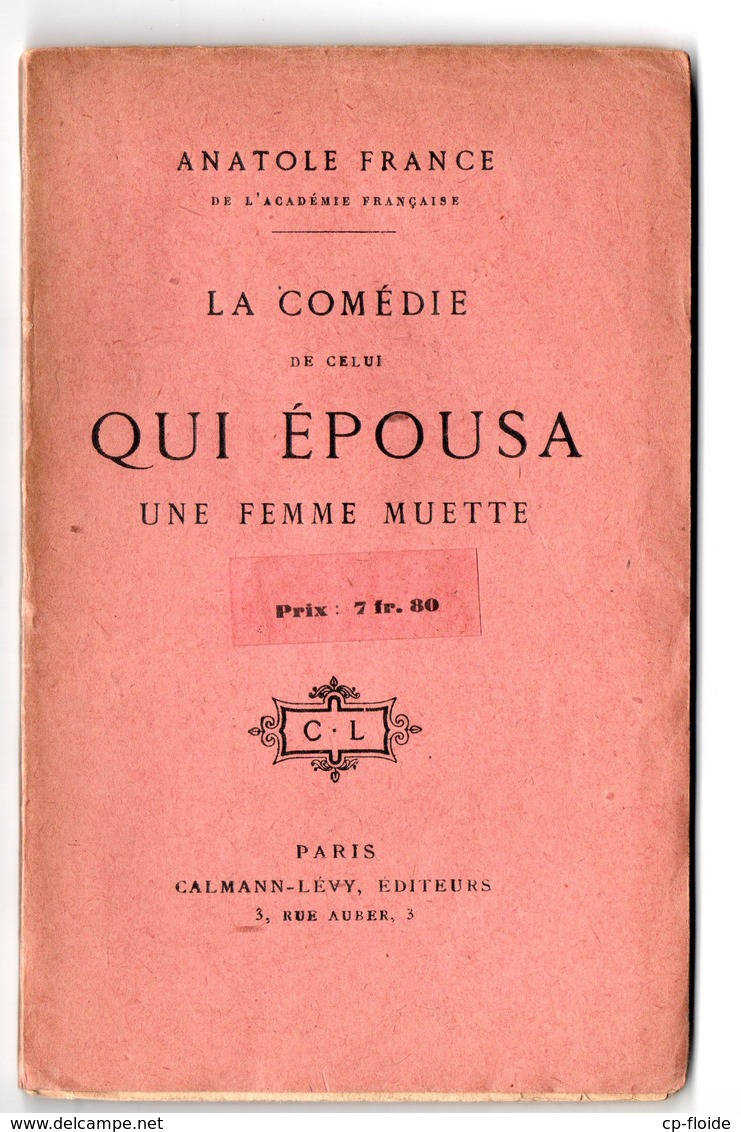 THÉÂTRE . " COMÉDIE DE CELUI QUI ÉPOUSA UNE FEMME MUETTE " . ANATOLE FRANCE - Réf. N°154L - - French Authors