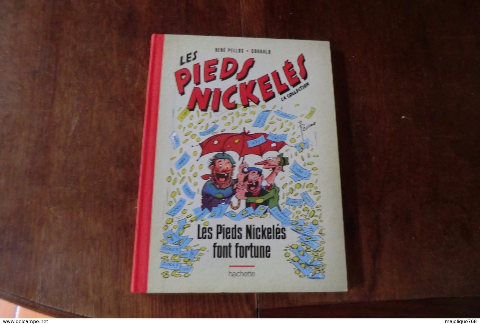 Les Pieds Nickelés Font Fortunes Par René Pellos & Corrald Collection Hachette Octobre 2013 - - Pieds Nickelés, Les