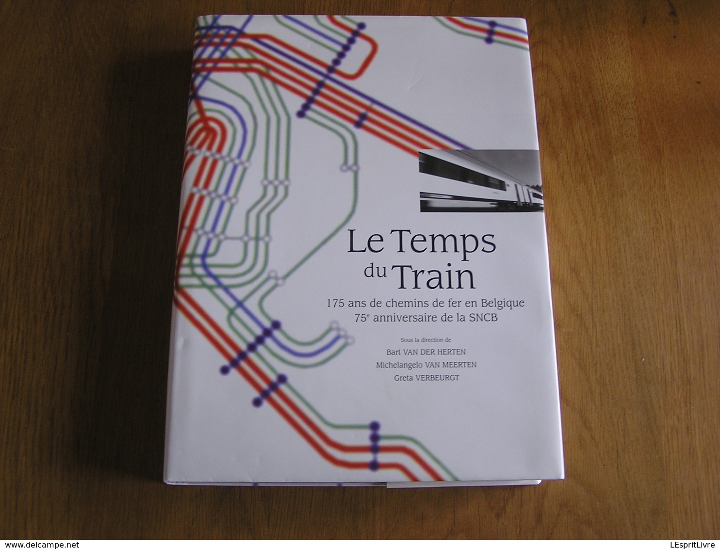LE TEMPS DU TRAIN 175 Ans De Chemins De Fer En Belgique 75 è Anniversaire SNCB Tramways Train Tram NMBS Locomotive - Chemin De Fer & Tramway