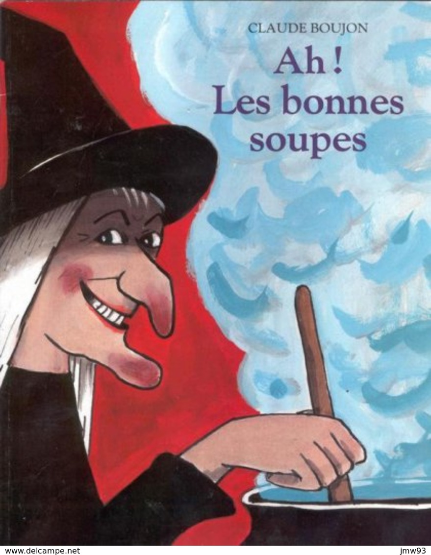 Ah ! Les Bonnes Soupes - Claude Boujon - Ecole Des Loisirs - Autres & Non Classés