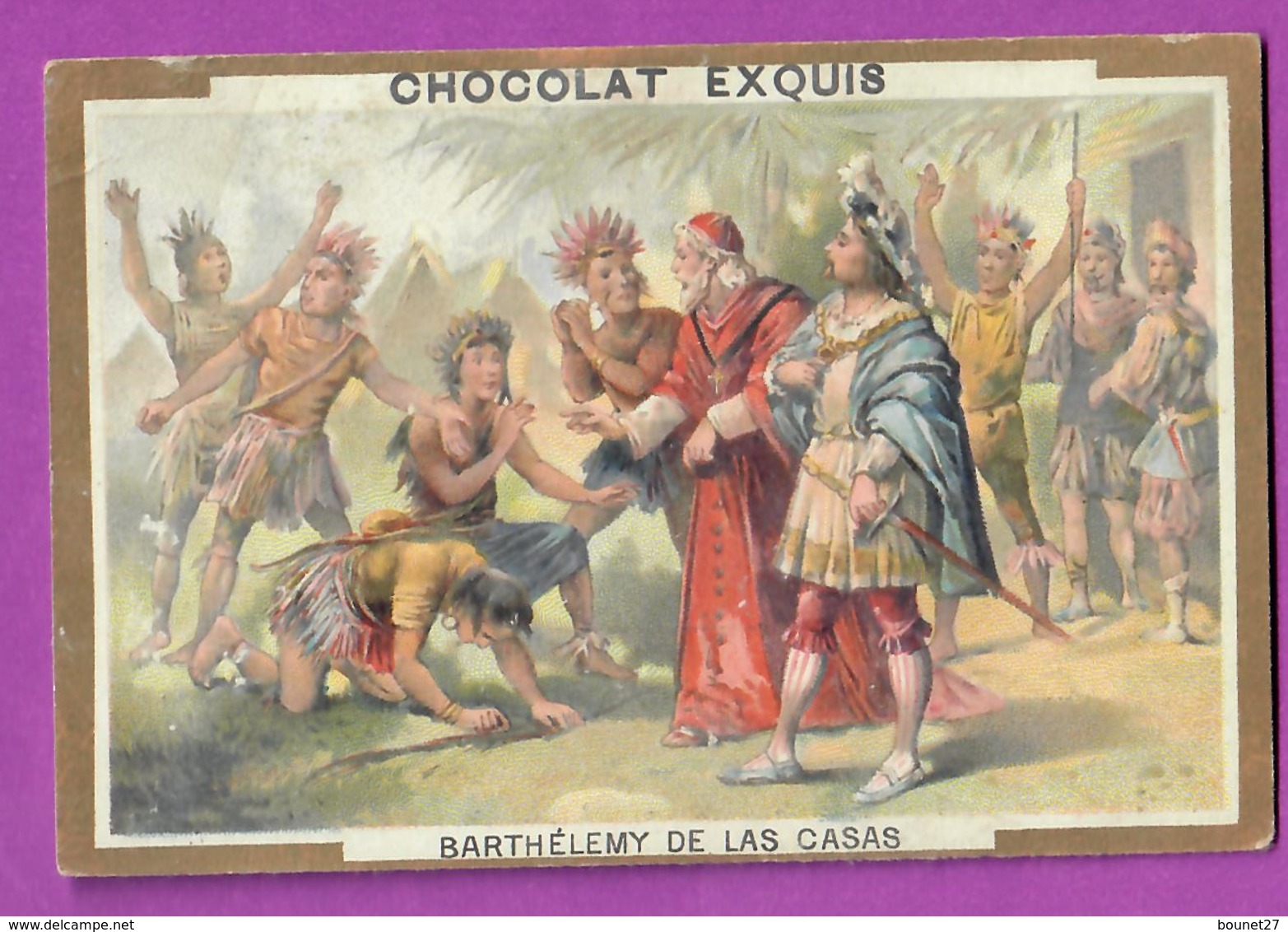 Chromo Image CHOCOLAT EXQUIS -  Grand Evénements - Barthélémy De Las Casas Apôtre Des Indiens  (encadré Doré) - Other & Unclassified