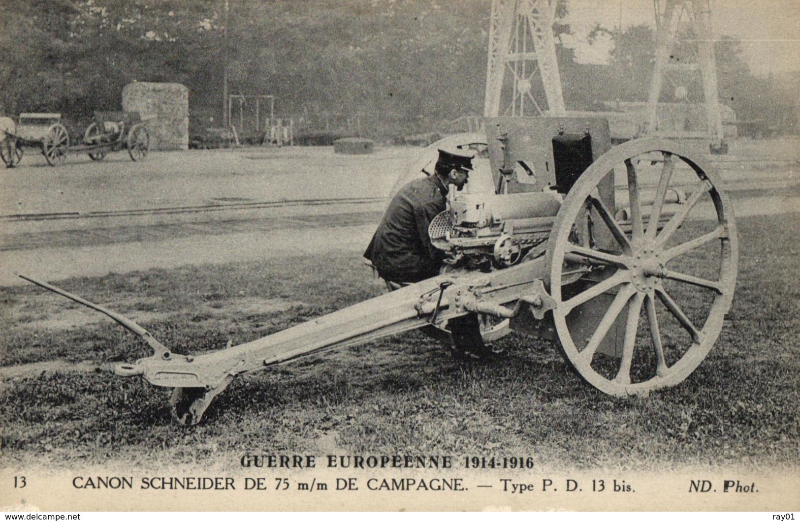 GUERRE EUROPEENNE DE 1914-1916 - Canon Schneider De 75 M/m De Campagne - Type P. D. 13 Bis - (n°13). - Guerre 1914-18