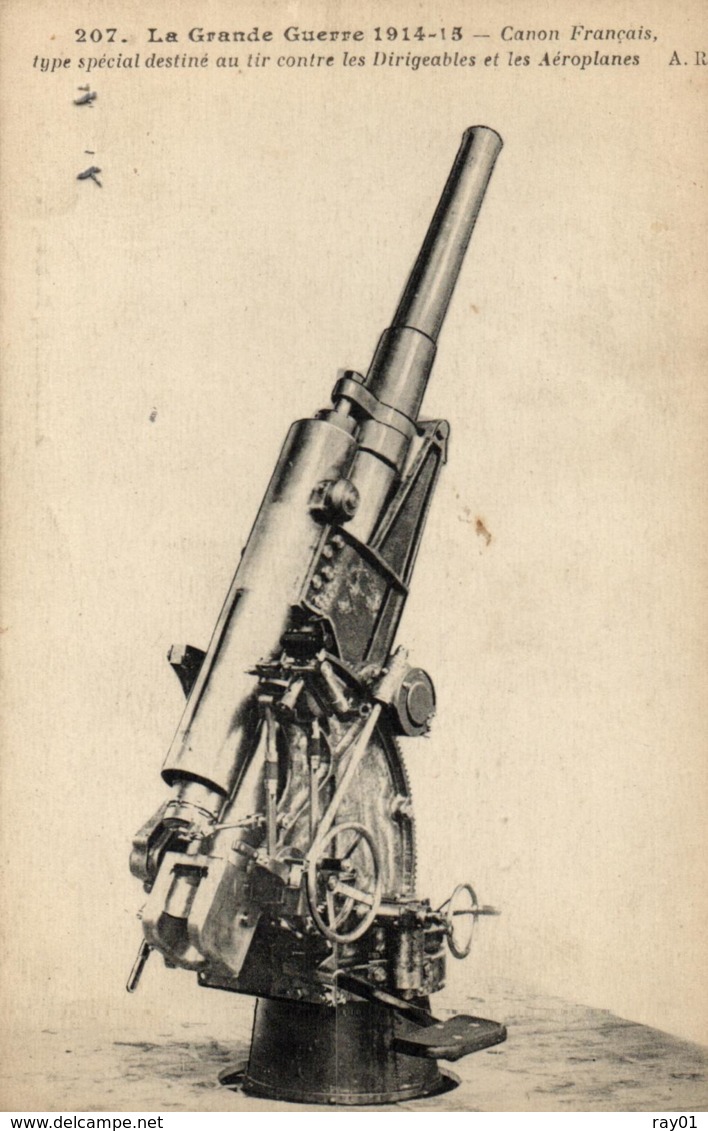 LA GRANDE GUERRE 1914-15 - Canon Français, Type Spécial Destiné Au Tir Contre Les Dirigeables Et Les Aéroplanes. (n°207) - Guerre 1914-18