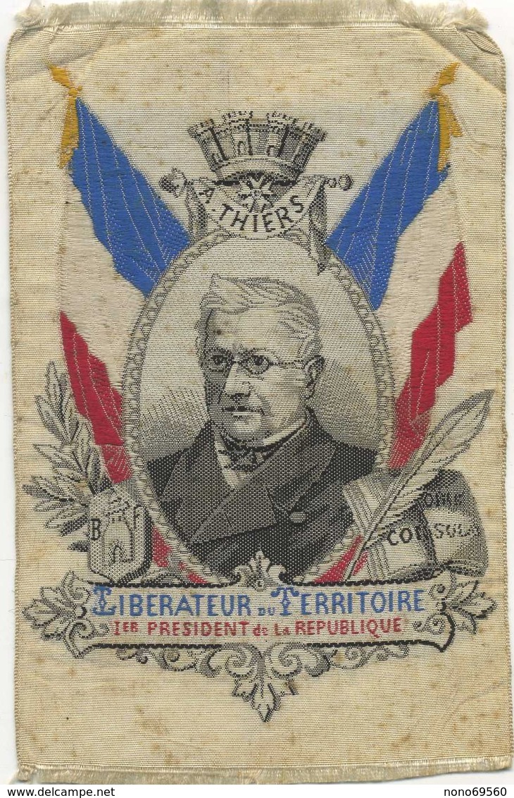 Ecusson En Soie A.Thiers Liberateur Du Territoire 1e President De La Republique - Personaggi