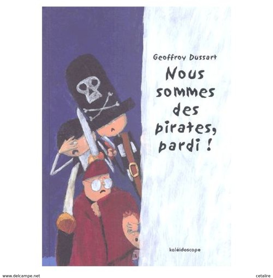 Nous Sommes Des Pirates Pardi Geoffroy Dussart+++TBE+++ PORT OFFERT - Autres & Non Classés