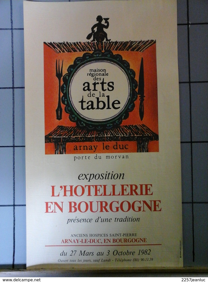 Affiches - Arnay Le Duc 1982 - Exposition Arts De La Table L'Hôtellerie En Bourgogne  . - Affiches