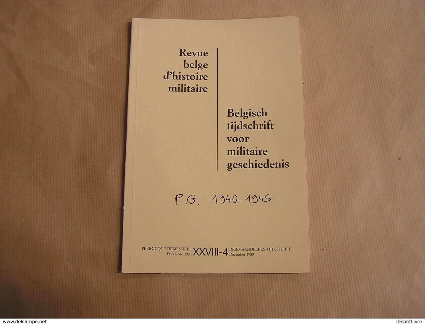 REVUE BELGE D' HISTOIRE MILITAIRE XXVIII 4 Guerre 40 45 Armée Pays Bas Luik Prisonniers De Guerre Stalags Kommando Camps - Histoire