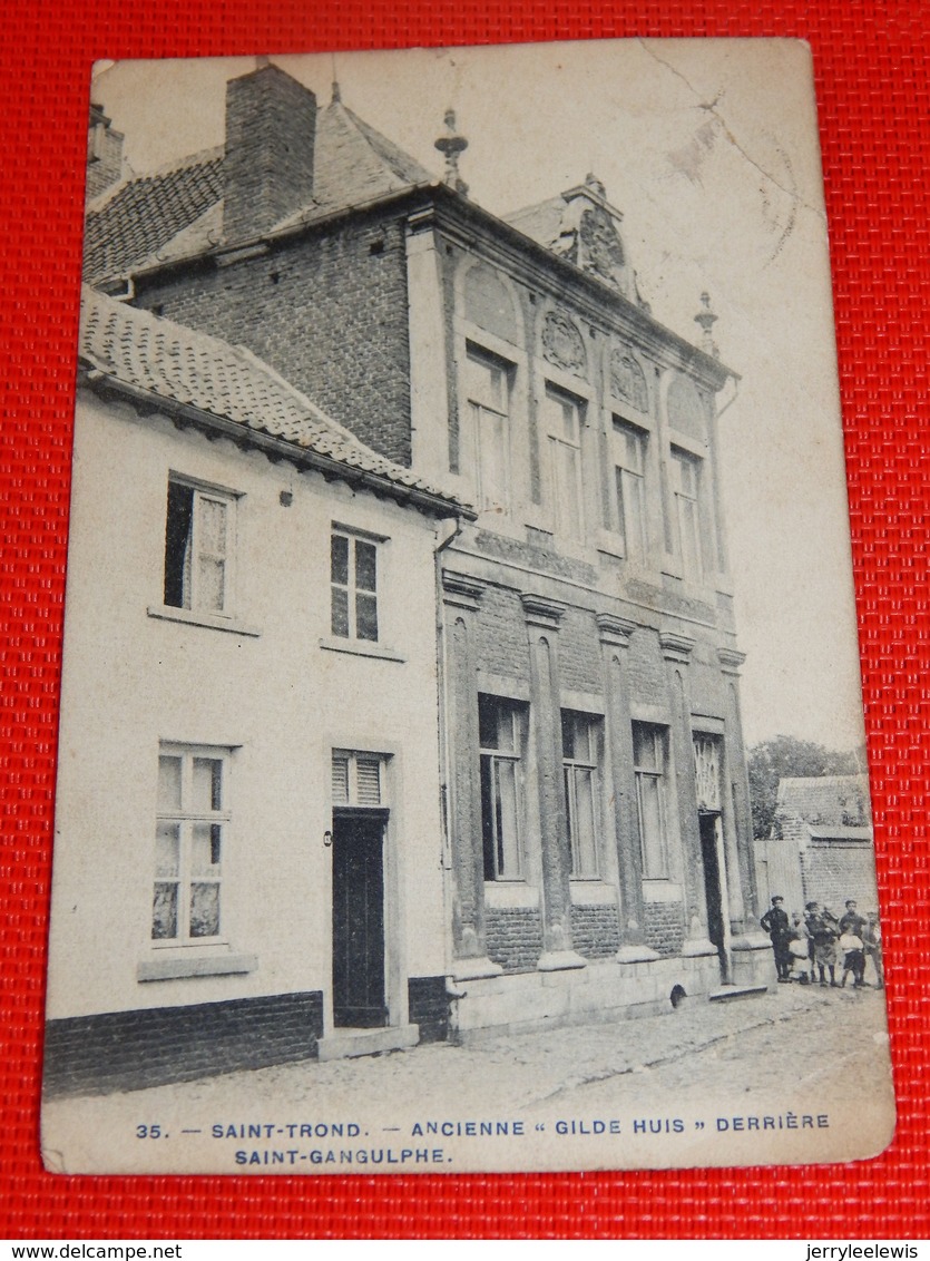 SINT-TRUIDEN -  SAINT-TROND  - Oude " Gilde Huis '  - Ancienne " Gilde Huis "  Derrière Saint Gangulphe - Sint-Truiden