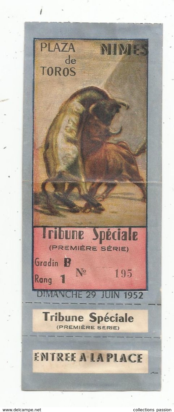 Ticket D'entrée, CORRIDA, NIMES, Plaza De Toros, Tribune Spéciale, 1ére Série , N°195 , Gradin B, Rang 1, 29-6-1952 - Tickets D'entrée