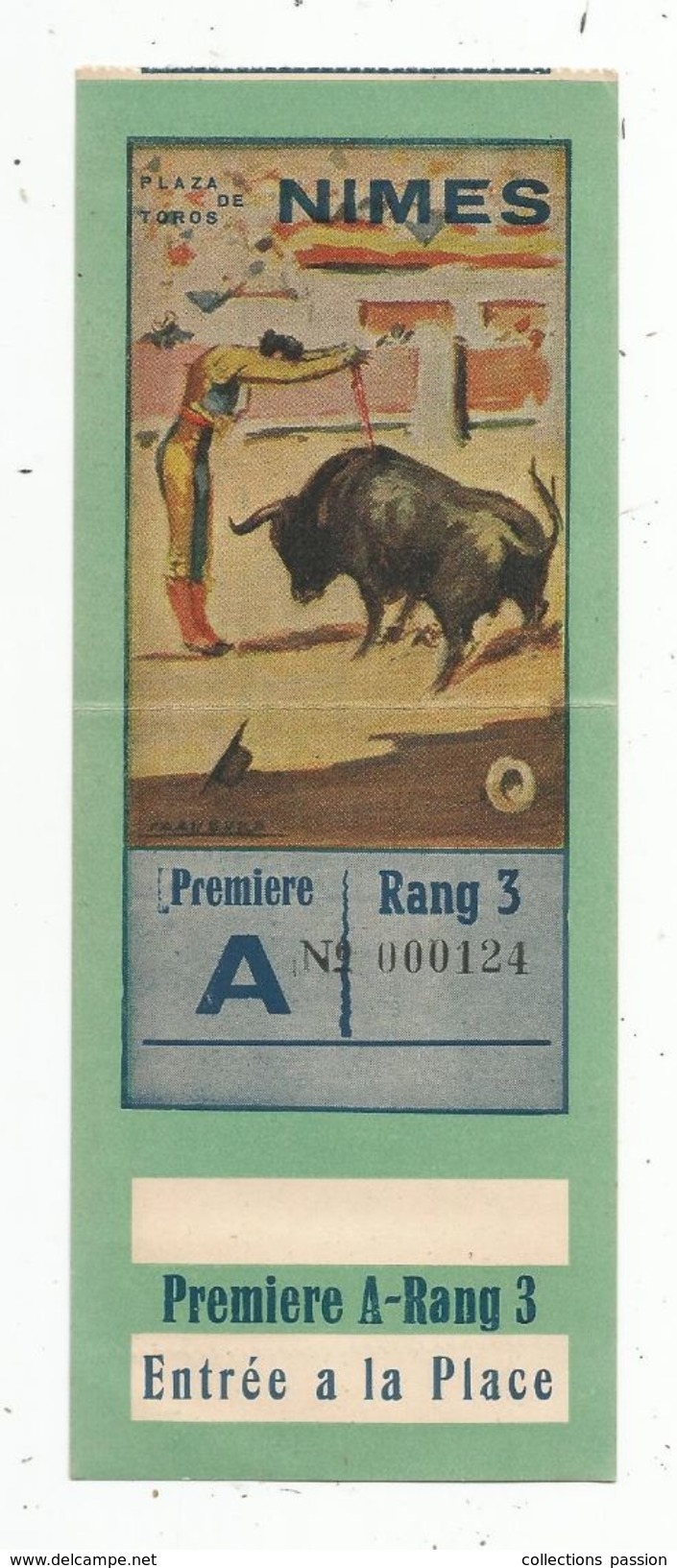 Ticket D'entrée, CORRIDA , NIMES , Plaza De Toros , Première , N° 9 000124 , Rang 3, 2 Scans - Tickets - Entradas