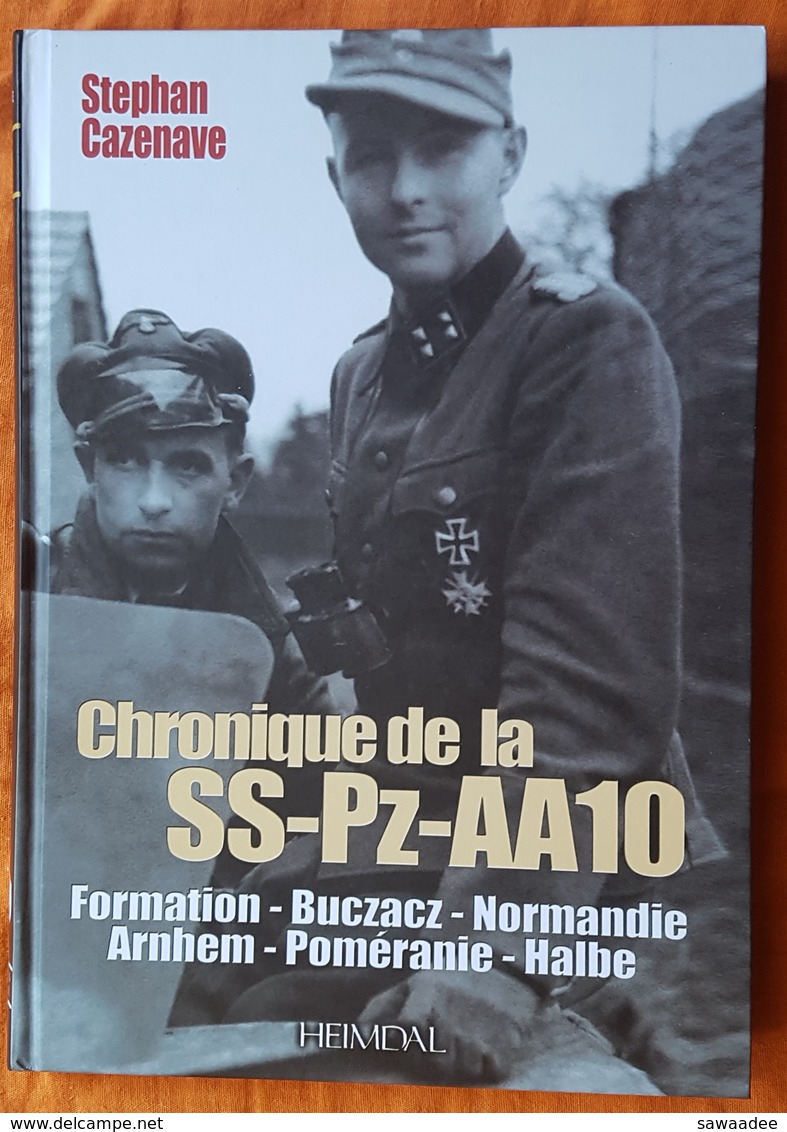 LIVRE - CHRONIQUE DE LA SS Pz AA10 - S. CAZENAVE - ED. HEIMDAL - 2° GUERRE MONDIALE - ARMEE ALLEMANDE- BIOGRAPHIE - Français