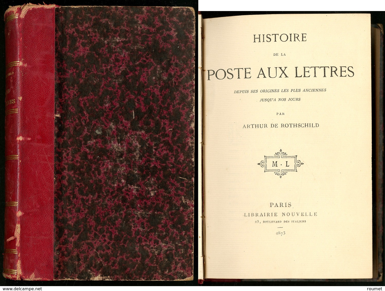 "Histoire De La Poste Aux Lettres Des Origines à Nos Jours", Par A. De Rothschild, 1873, Relié. - TB - Autres & Non Classés