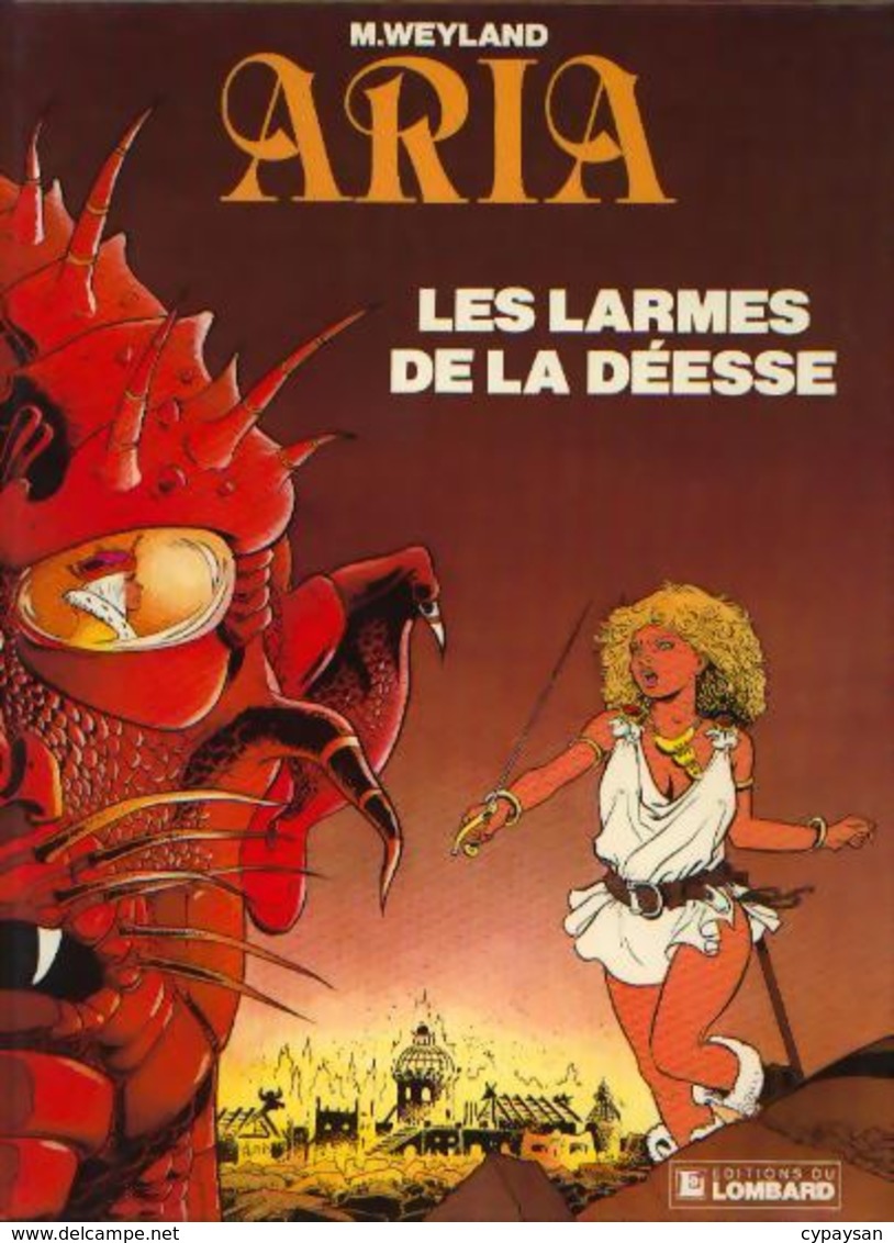 ARIA T 05 Les Larmes De La Déesse EO BE LOMBARD 01/1985  Weyland Michel (BI1) - Aria