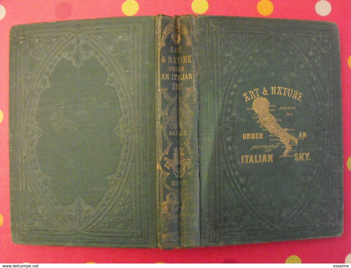 Art And Nature Under An Italian Sky 1860. London Edinburgh New-york Thomas Nelson - 1850-1899