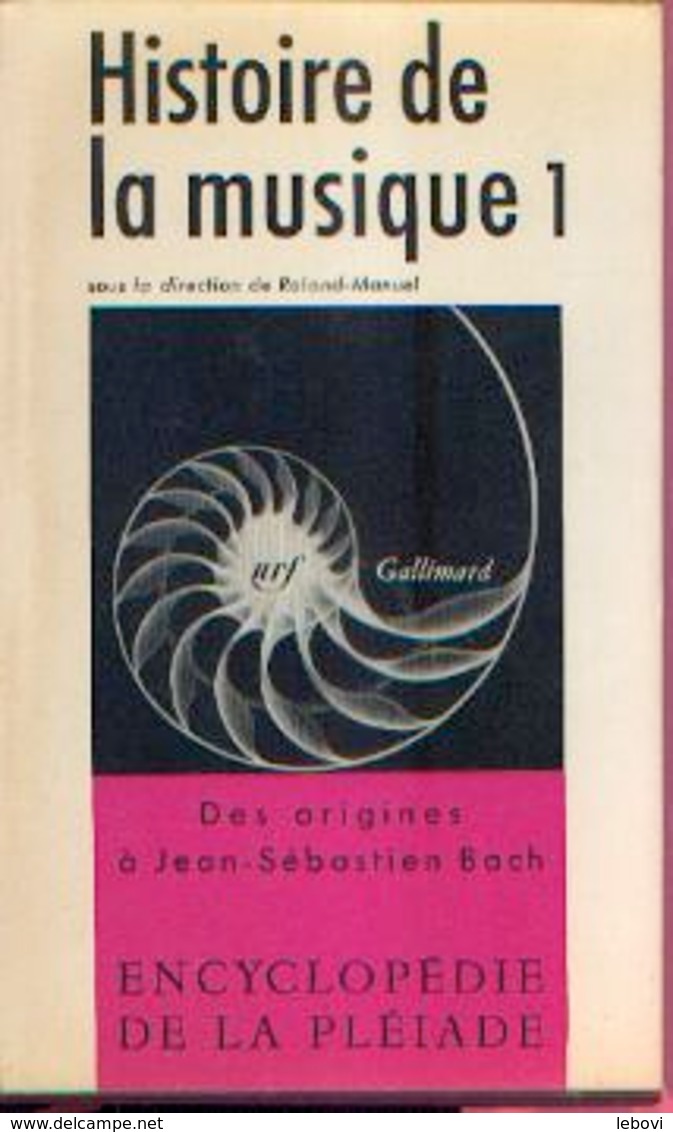 « Histoire De La Musique – Tome 1 Des Origines à J-S BACH» - Encyclopédie De La Pléiade, Paris (1974) - La Pleyade