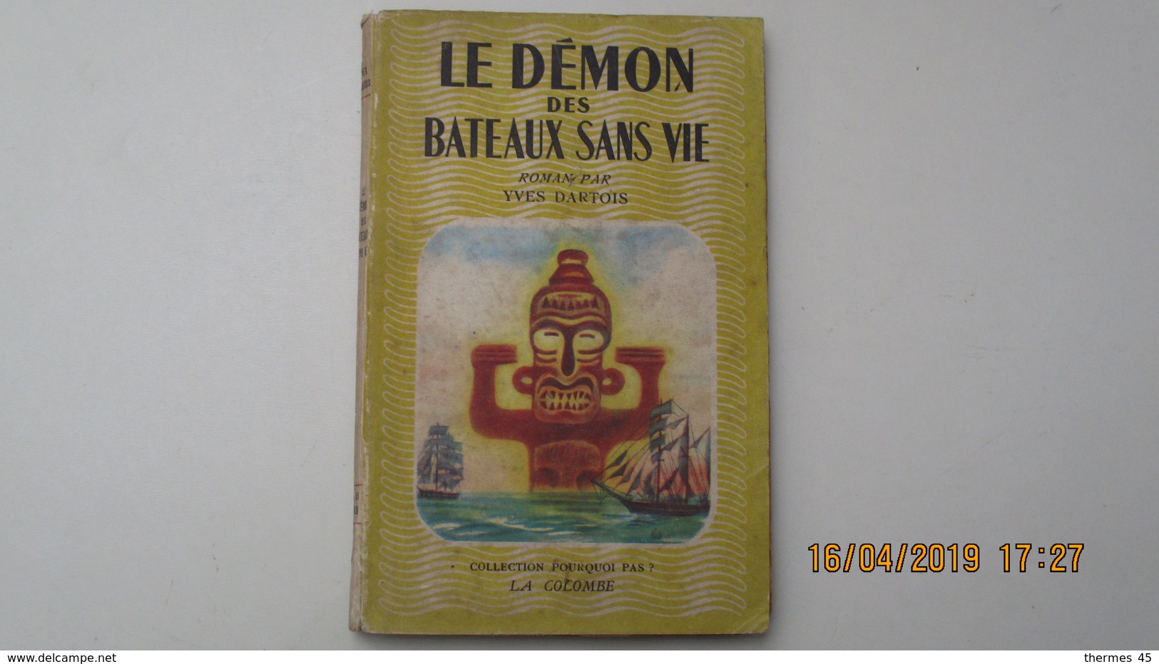 LE DEMON DES BATEAUX SANS VIE/ DEDICACE/ Par YVES D'ARTOIS/ 1946 LA COLOMBE - Aventure