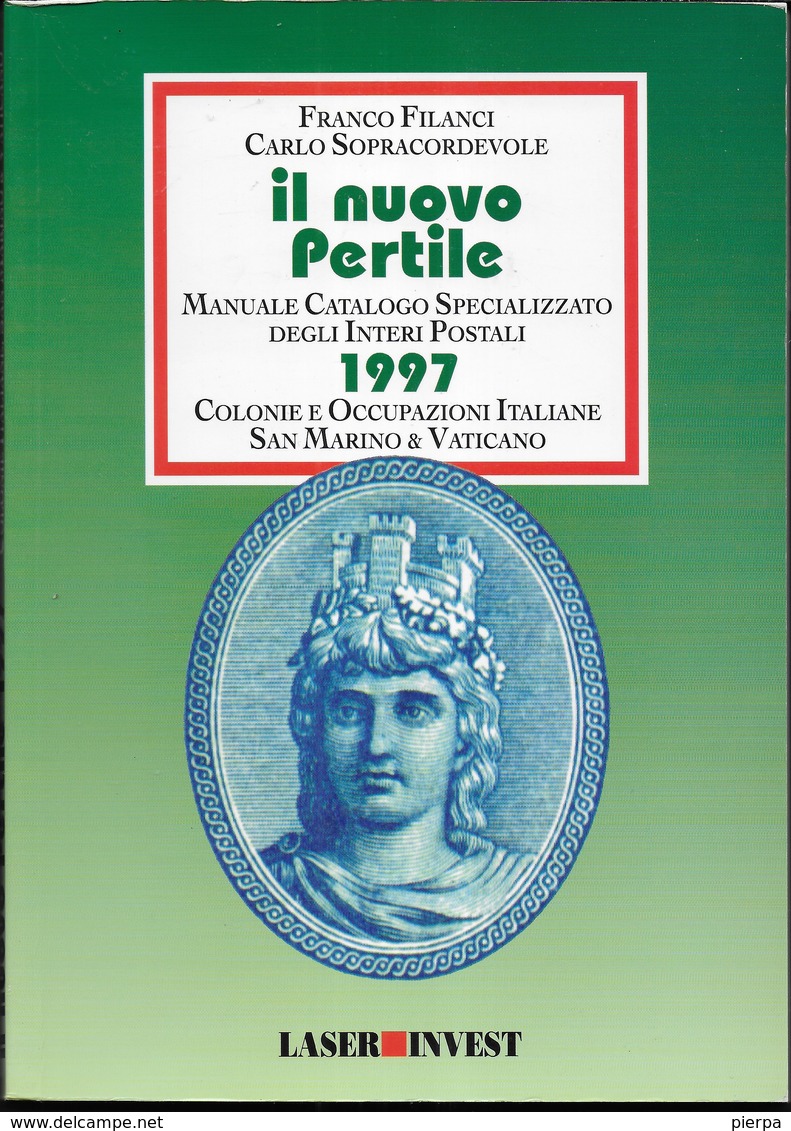 CATALOGO INTERI POSTALI 1997 - IL NUOVO PERTILE - COLONIE E OCCUPAZIONI ITALIANE - S. MARINO VATICANO - USATO COME NUOVO - Italia