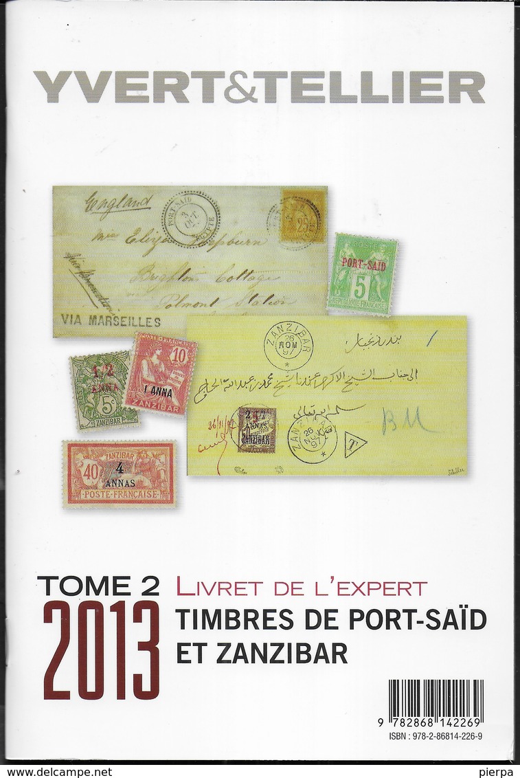 YVERT & TELLIER - 2013 - LIVRET DE L'EXPERT - TIMBRES DE PORT-SAID ET ZANZIBAR - 47 PAGG. USATO COME NUOVO - Francia