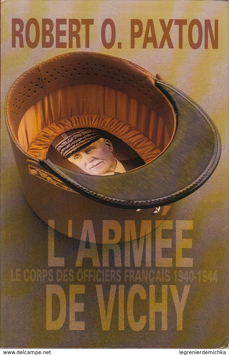 Livre L'ARMEE DE VICHY Le Corps Des Officiers Français 1940-1944 De Robert O. PAXTON - Le Grand Livre Du Mois 2004 - War 1939-45