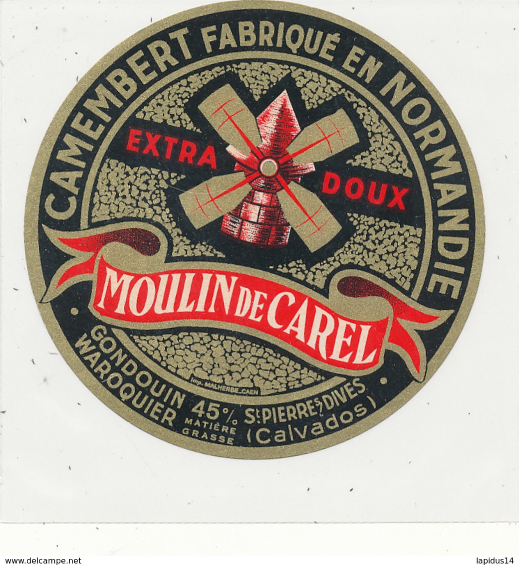 V 395 / ETIQUETTE DE FROMAGE     CAMEMBERT MOULIN DE CAREL  GONDOUIN WAROQUIER ST PIERRE SUR DIVES CALVADOS - Fromage