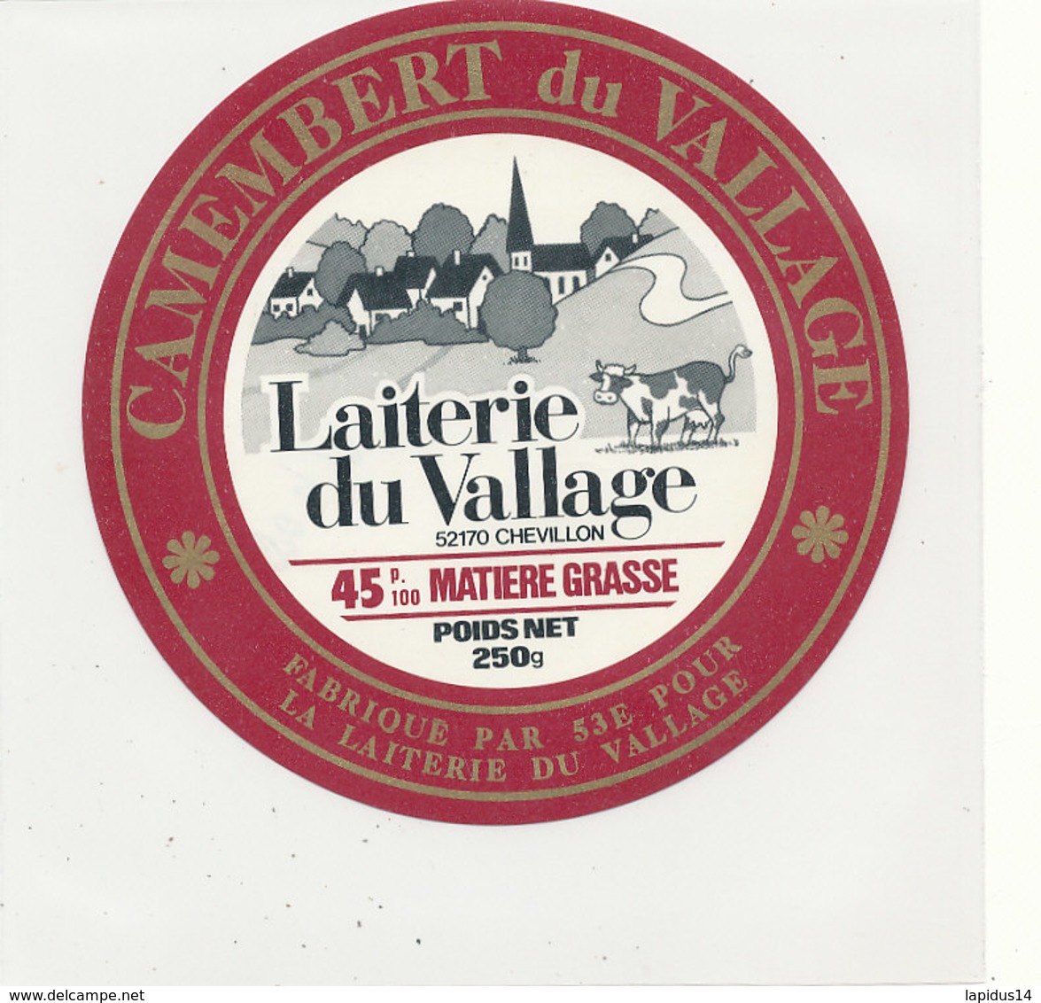 V 408 / ETIQUETTE DE FROMAGE     CAMEMBERT  LAITERIE DU VALLAGE  53 E. - Fromage